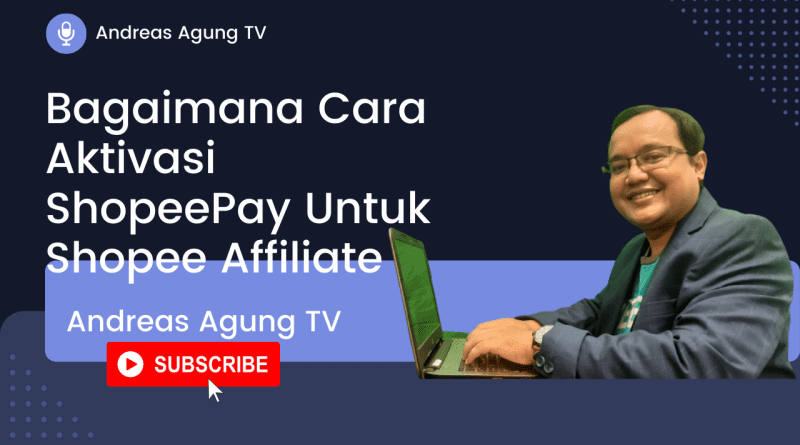 Bagaimana Cara Aktivasi Shopeepay Untuk Komisi Shopee Affiliate