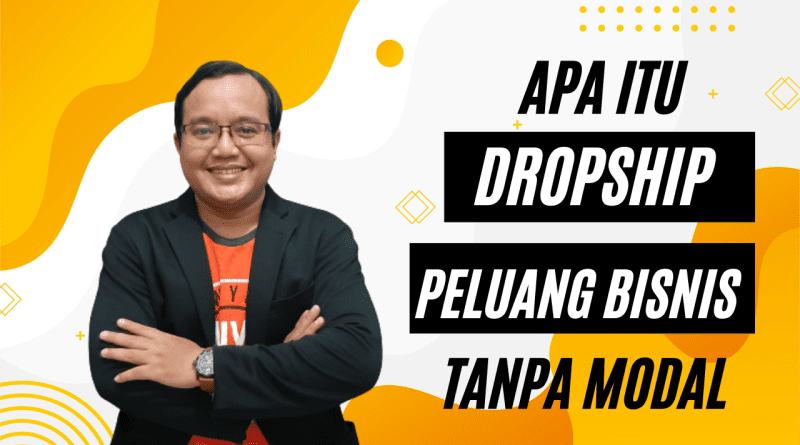 Dropship Tanpa Modal Adalah Belajar Bisnis Dropship Untuk Pemula