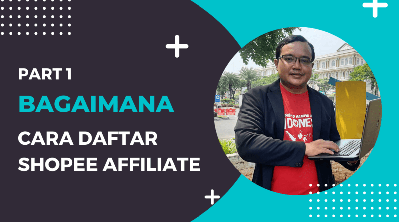 Cara Daftar Shopee Affiliate Program Mudah Dan Pasti Diterima