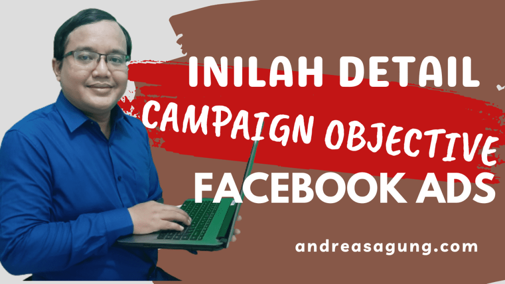 Inilah Detail Campaign Objective Pada Facebook Ads Tipe-tipe Iklan FB Ads