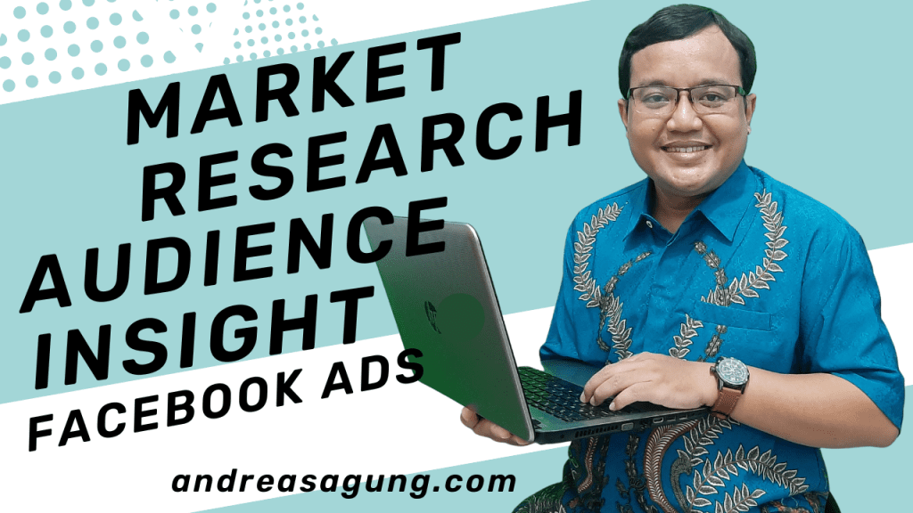Cara Market Research Dengan Tool Audience Insight Pada FB Ads