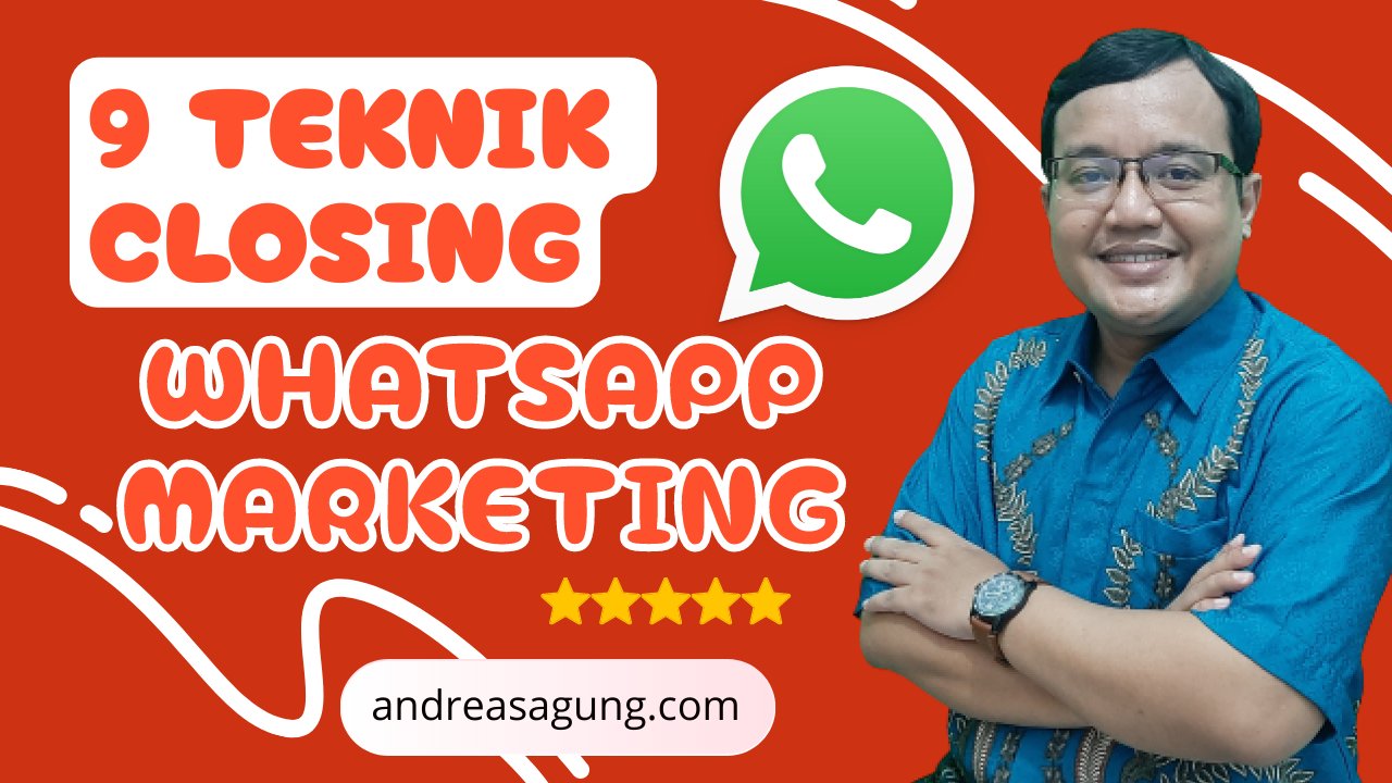 Inilah 9 Teknik Closing di Whatsapp, Setiap Pebisnis Harus Tahu