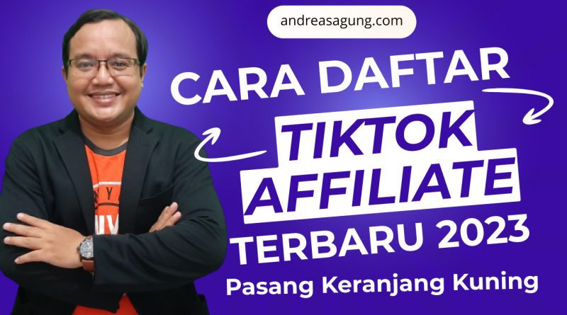 Cara Daftar TikTok Affiliate Terbaru Cara Pasang Keranjang Kuning