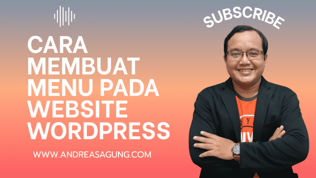 Cara Mudah Membuat Menu pada Website Wordpress Secara Lengkap