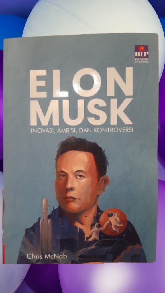 Review Buku "Elon Musk - Inovasi, Ambisi, dan Kontroversi" Karya Chris McNab