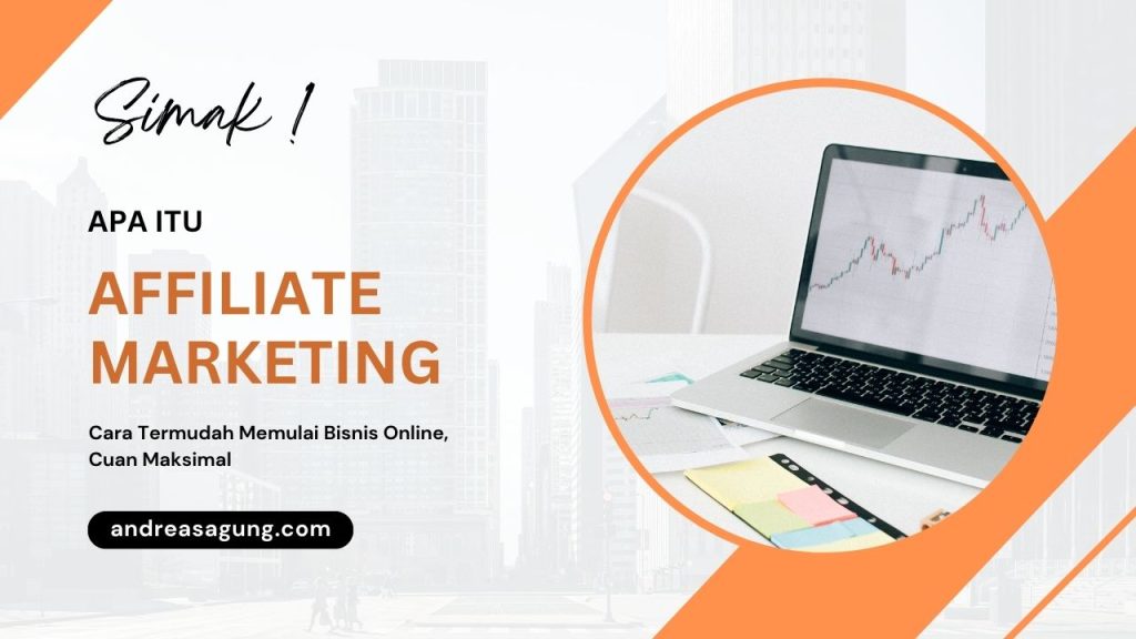 Apa Itu Affiliate Marketing? Cara Termudah Memulai Bisnis Online dengan Penghasilan Maksimal