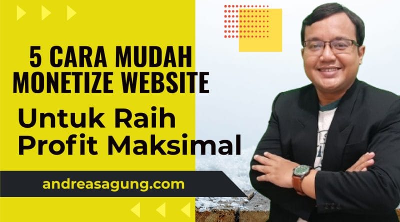 5 Cara Monetisasi Website Untuk Raup Profit Maksimal | 5 Sumber Income Utama Website