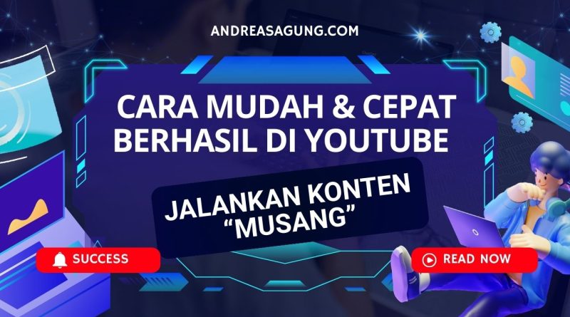 Cara Mudah dan Cepat untuk Berhasil di Youtube, Jalankan Konten Musang