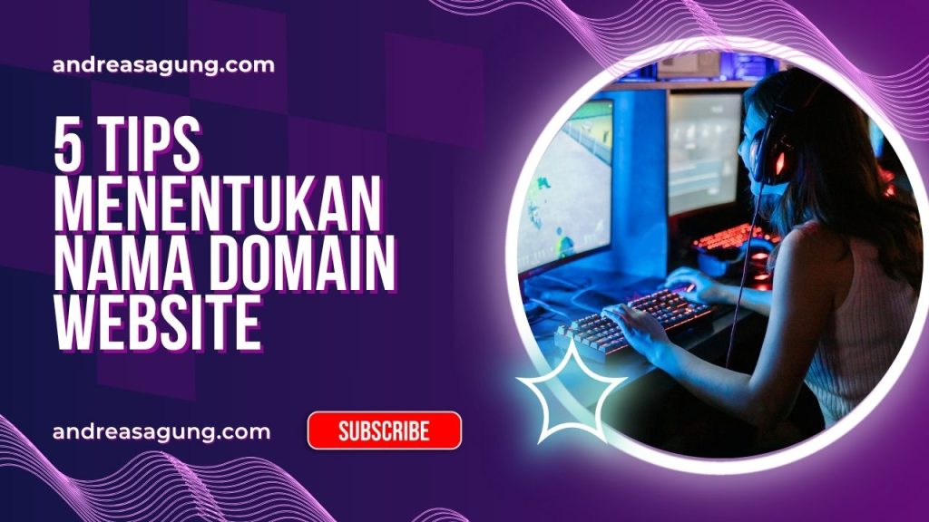 Tips Menentukan Nama Domain Website