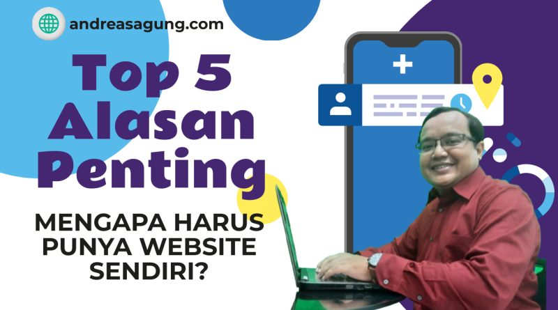 5 Alasan Mengapa Harus Punya Website Sendiri di Era Digital dan AI