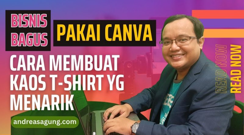 Cara Membuat Desain Kaos yang Menarik dengan Canva, untuk Bisnis T-Shirt, Jual Desain, Merchandise, Dll