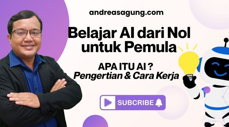 Belajar AI dari Nol untuk Pemula, Apa Itu AI? Pengertian, Arti, dan Cara Kerja AI